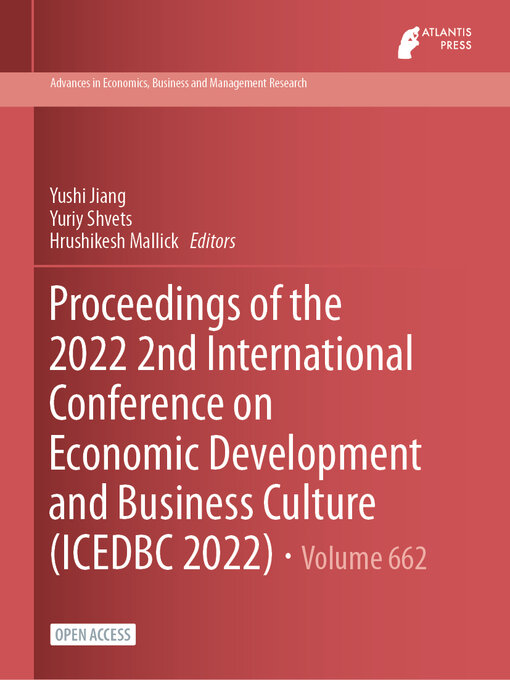 Title details for Proceedings of the 2022 2nd International Conference on Economic Development and Business Culture (ICEDBC 2022) by Yushi Jiang - Available